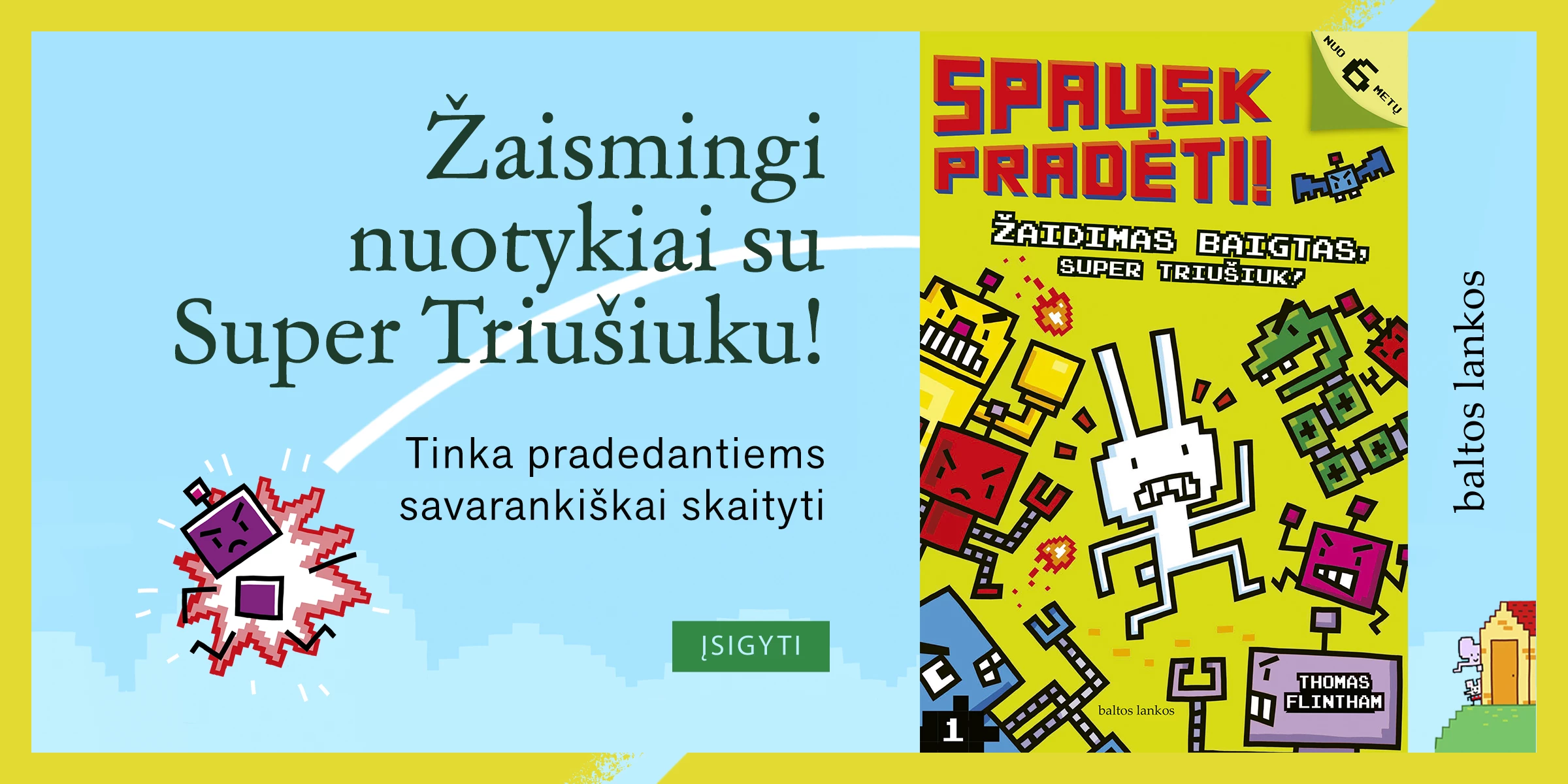 Spausk PRADĖTI! Žaidimas baigtas, Super Triušiuk!