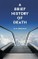 Brief History of Death