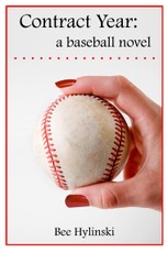 Contract Year: a baseball novel