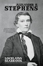 The Quotable Alexander H. Stephens