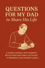 Questions for My Dad to Share His Life