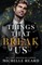 Things That Break Us