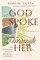God Spoke Through Her