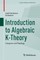 Introduction to Algebraic K-Theory