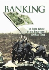 Banking: The Root Cause of the Injustices of Our Time