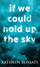 If We Could Hold Up The Sky