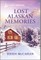 Lost Alaskan Memories