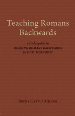 Teaching Romans Backwards