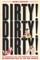 Dirty! Dirty! Dirty!
