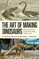 The Art of Making Dinosaurs