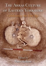 Arras Culture of Eastern Yorkshire - Celebrating the Iron Age