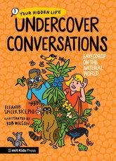 Undercover Conversations: Eavesdrop on the Natural World