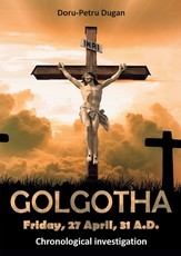 GOLGOTHA - Friday, 27 April, 31 A.D.