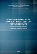 Plaučių tuberkuliozės diagnostikos ir gydymo rekomendacijos. Lietuvos pulmonologų sutarimas