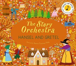 The Story Orchestra: Hansel and Gretel