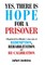 Yes, There Is Hope for a Prisoner