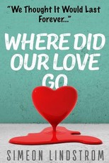 Where Did Our Love Go, And Where Do I Go From Here?