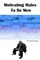 Motivating Males To Be Men