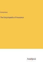 The Encyclopedia of Insurance
