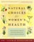 Natural Choices for Women's Health