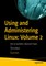 Using and Administering Linux: Volume 2