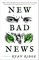 New Bad News