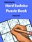 Hard Sudoku Puzzle Book Volume 5