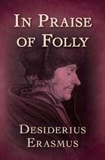 In Praise of Folly