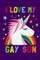 I Love My Gay Son: Rainbow Unicorn Journal to Write in / Blank Diary with 100 Lined Pages / 6x9 Composition Book / Awesome Lgbt Pride Not
