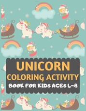 Unicorn Coloring Activity Book For Kids Ages 4-8