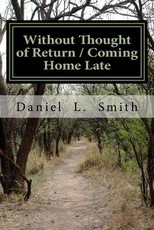 Without Thought of Return / Coming Home Late