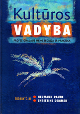 Kultūros vadyba: profesionalaus meno teorija ir praktika