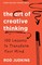 The Art of Creative Thinking