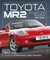 Toyota Mr2 Coupes and Spyders: 1984-2007