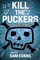 Kill the Puckers