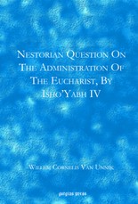 Nestorian Questions on the Administration of the Eucharist by Isho'yabh IV