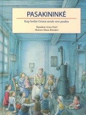 Pasakininkė. Kaip broliai Grimai atrado savo pasakas