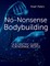 No-Nonsense Bodybuilding