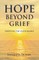 Hope beyond Grief