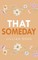 That Someday