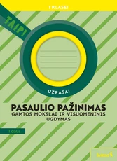 Pasaulio pažinimas. Gamtos mokslai ir visuomeninis ugdymas. Užrašai 1 klasei, 1 dalis (pagal 2022 m. BUP). Serija TAIP! Pasaulio pažinimas. Gamtos mokslai ir visuomeninis ugdymas. Užrašai 1 klasei, 1 dalis (pagal 2022 m. BUP). Serija TAIP!