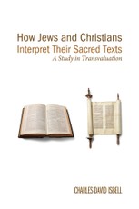 How Jews and Christians Interpret Their Sacred Texts