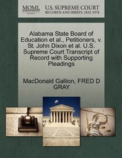 Alabama State Board of Education Et Al., Petitioners, V. St. John Dixon Et Al. U.S. Supreme Court Transcript of Record with Supporting Pleadings