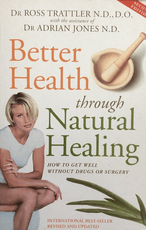 Better Health Through Natural Healing: How to get well without drugs or surgery