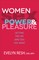 Women, Sex, Power, And Pleasure
