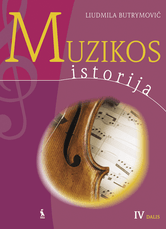 Muzikos istorija. Mokomoji knyga. IV dalis