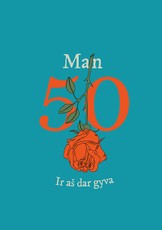 Užrašinė MAN 50. IR AŠ DAR GYVA. Su įkvepiančiu viršeliu, puslapiais taškeliais ir skiriamąja juostele