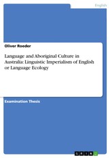 Language and Aboriginal Culture in Australia: Linguistic Imperialism of English or Language Ecology