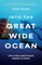 Into the Great Wide Ocean