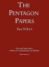 United States - Vietnam Relations 1945 - 1967 (The Pentagon Papers) (Volume 3)